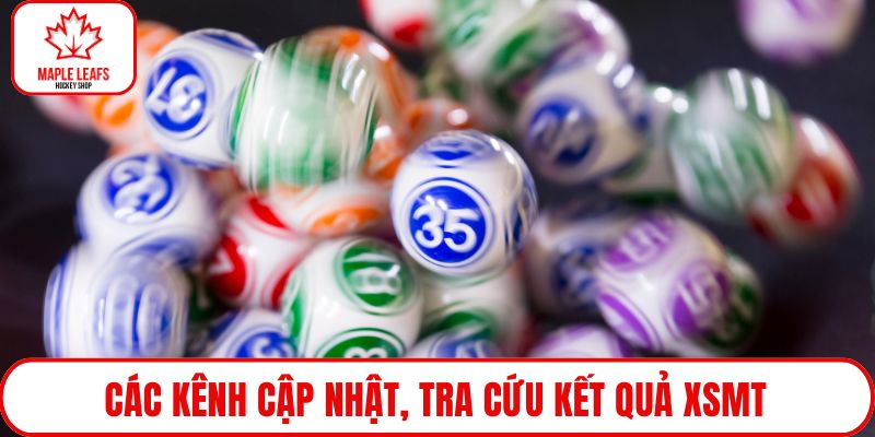 Các kênh cập nhật, tra cứu kết quả xsmt