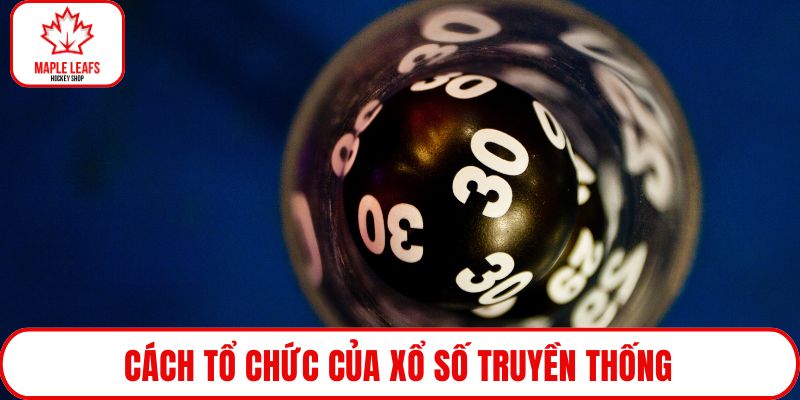 Cách tổ chức của xổ số truyền thống