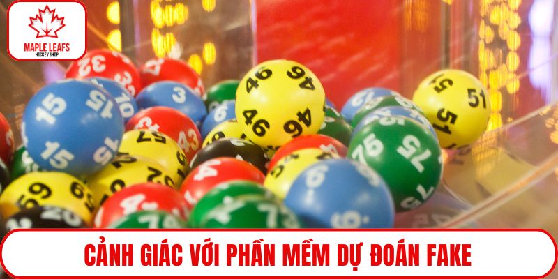 Cảnh giác với phần mềm dự đoán fake
