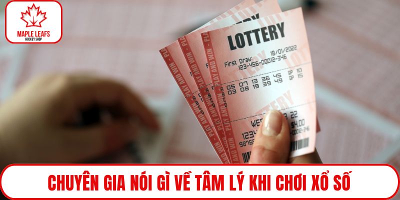Chuyên gia nói gì về tâm lý khi chơi xổ số