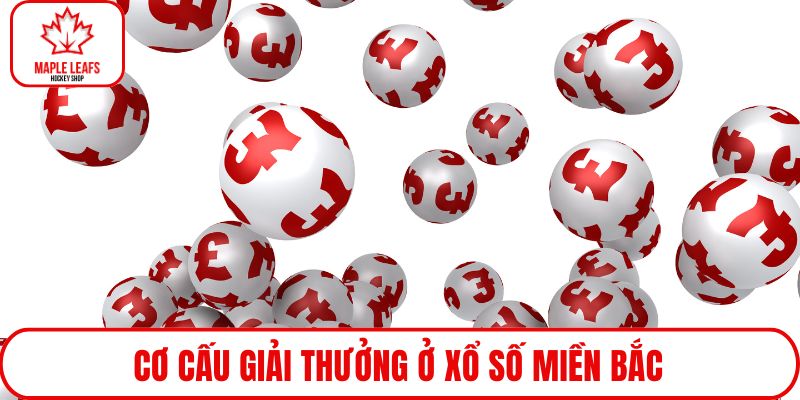 Cơ cấu giải thưởng ở xổ số miền Bắc
