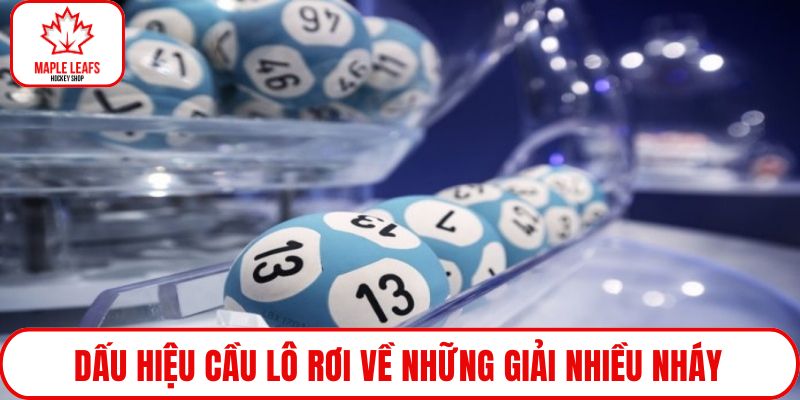 Dấu hiệu cầu lô rơi về những giải nhiều nháy