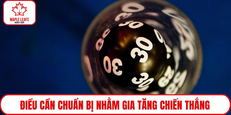 Điều cần chuẩn bị nhằm gia tăng chiến thắng