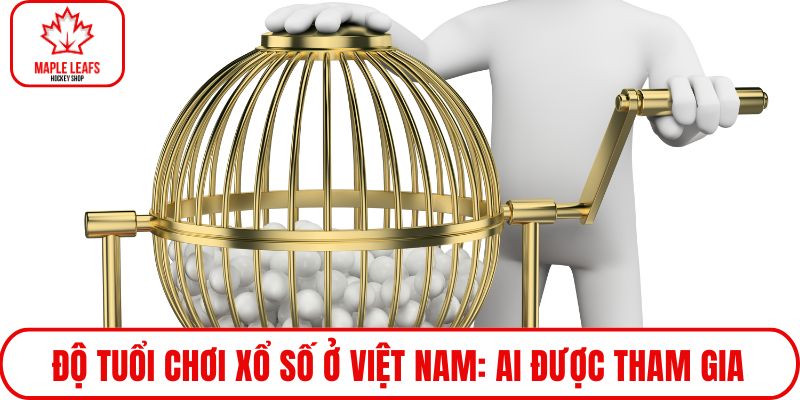 Độ tuổi chơi xổ số
