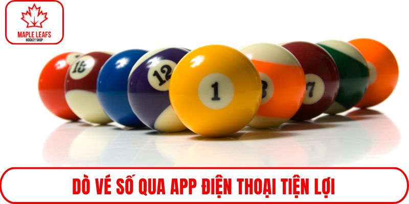 Dò vé số qua app điện thoại tiện lợi