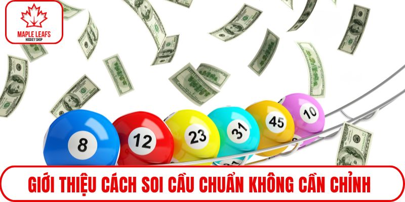 Giới thiệu cách soi cầu chuẩn không cần chỉnh
