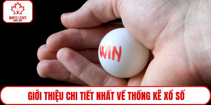 Giới thiệu chi tiết nhất về thống kê xổ số