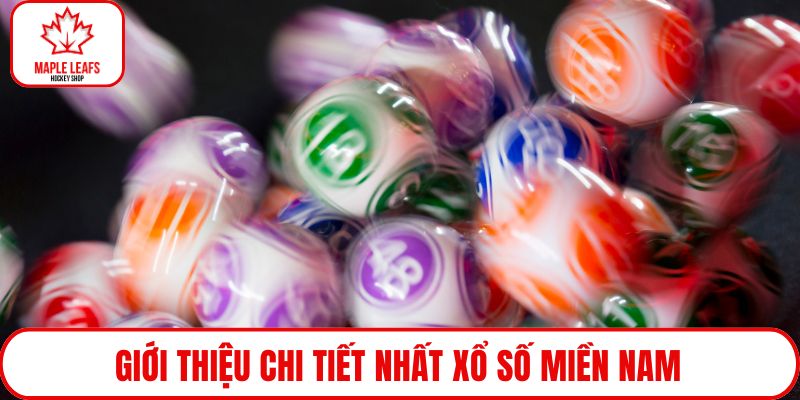 Giới thiệu chi tiết nhất xổ số miền Nam