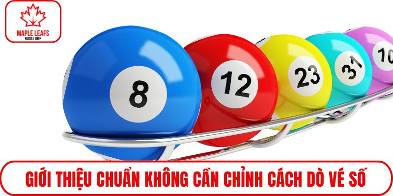 Giới thiệu chuẩn không cần chỉnh cách dò vé số