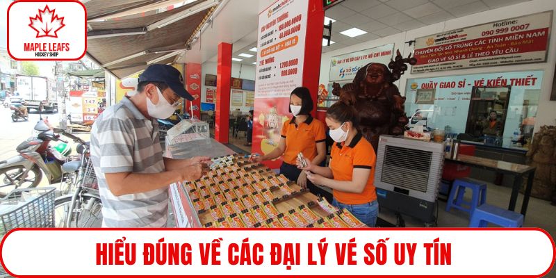 Hiểu đúng về các đại lý vé số uy tín
