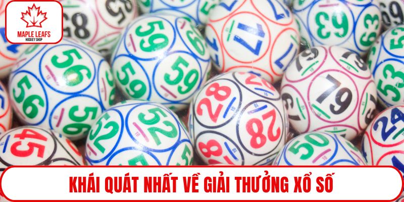 Khái quát nhất về giải thưởng xổ số