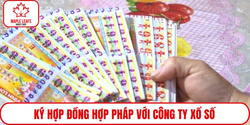Ký hợp đồng hợp pháp với công ty xổ số