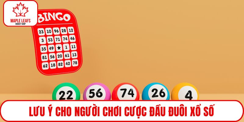 Lưu ý cho người chơi cược đầu đuôi xổ số