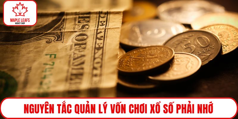 Nguyên tắc quản lý vốn chơi xổ số phải nhớ