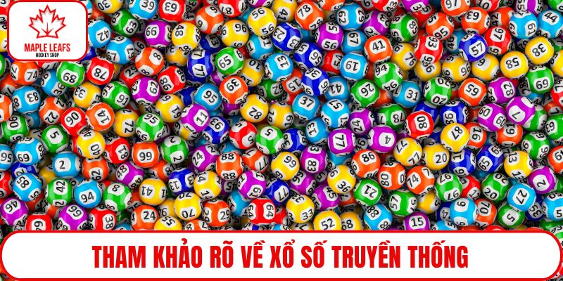 Tham khảo rõ về xổ số truyền thống