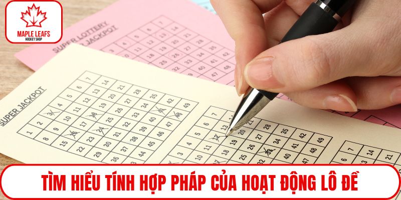 Tìm hiểu tính hợp pháp của hoạt động lô đề