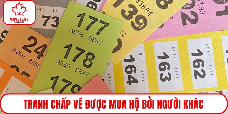 Tranh chấp vé được mua hộ bởi người khác