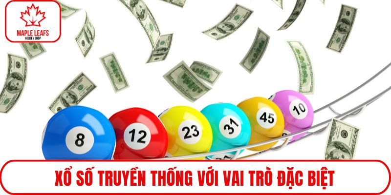 Xổ số truyền thống với vai trò đặc biệt